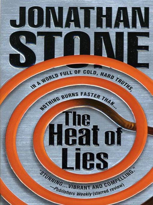 Title details for The Heat of Lies by Jonathan Stone - Wait list
